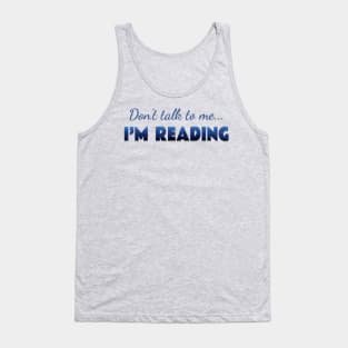 Don’t talk, …I’m reading Tank Top